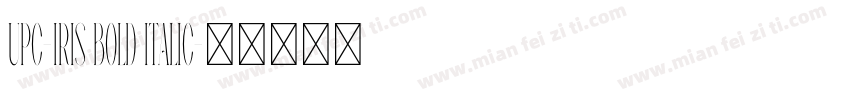 UPC-Iris Bold Italic字体转换